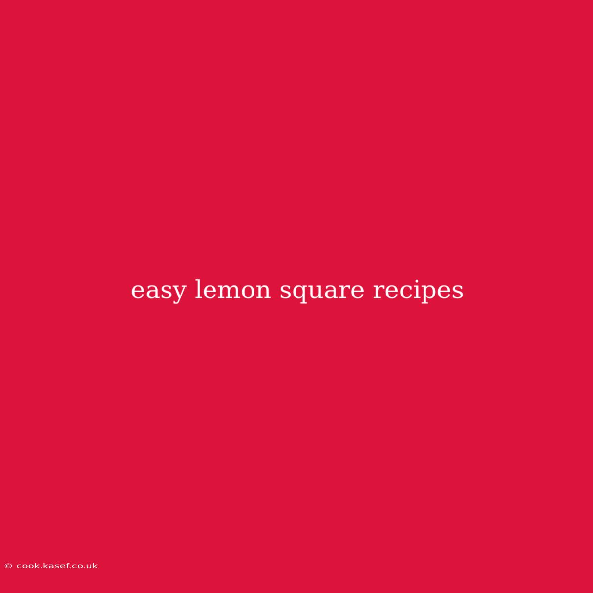 Easy Lemon Square Recipes