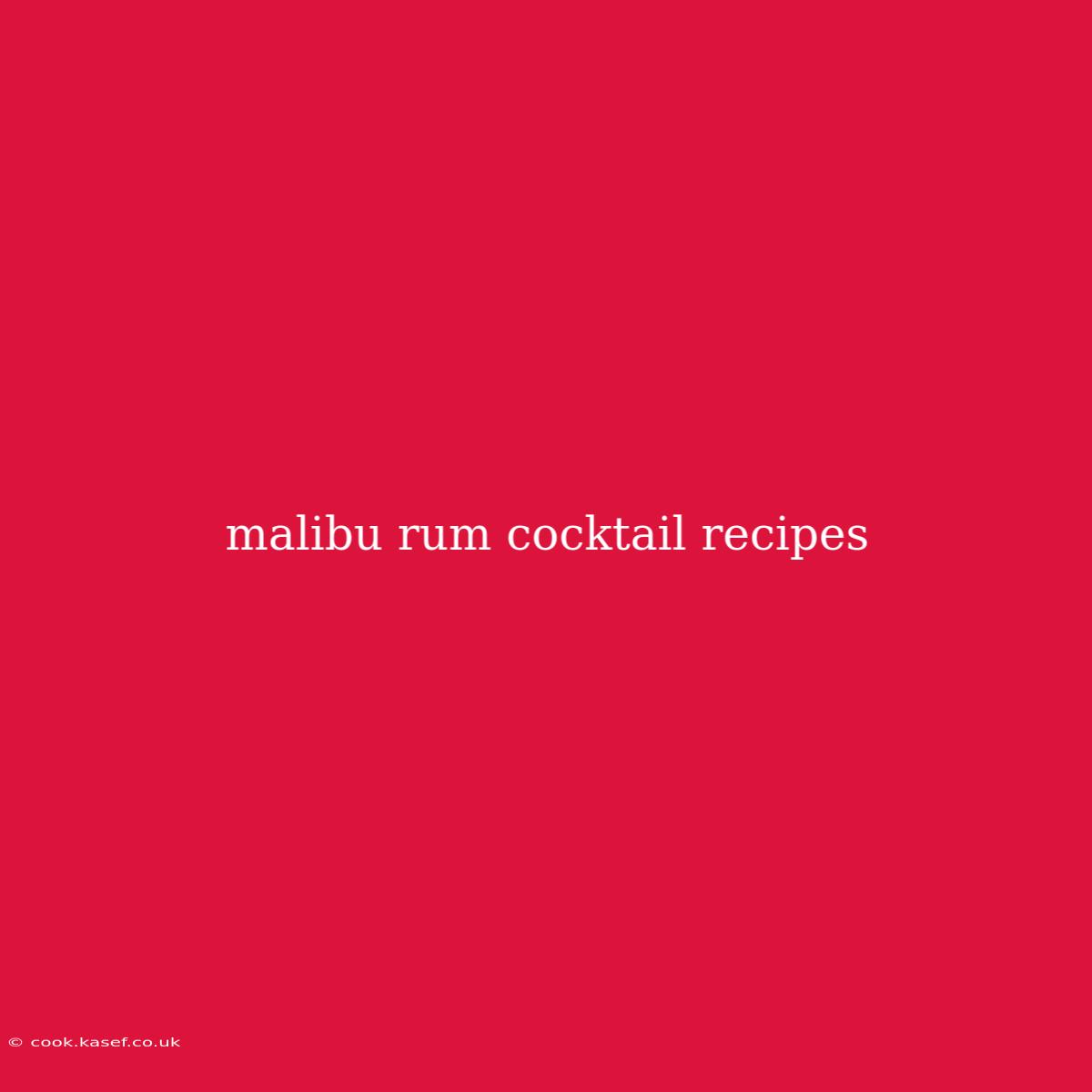 Malibu Rum Cocktail Recipes