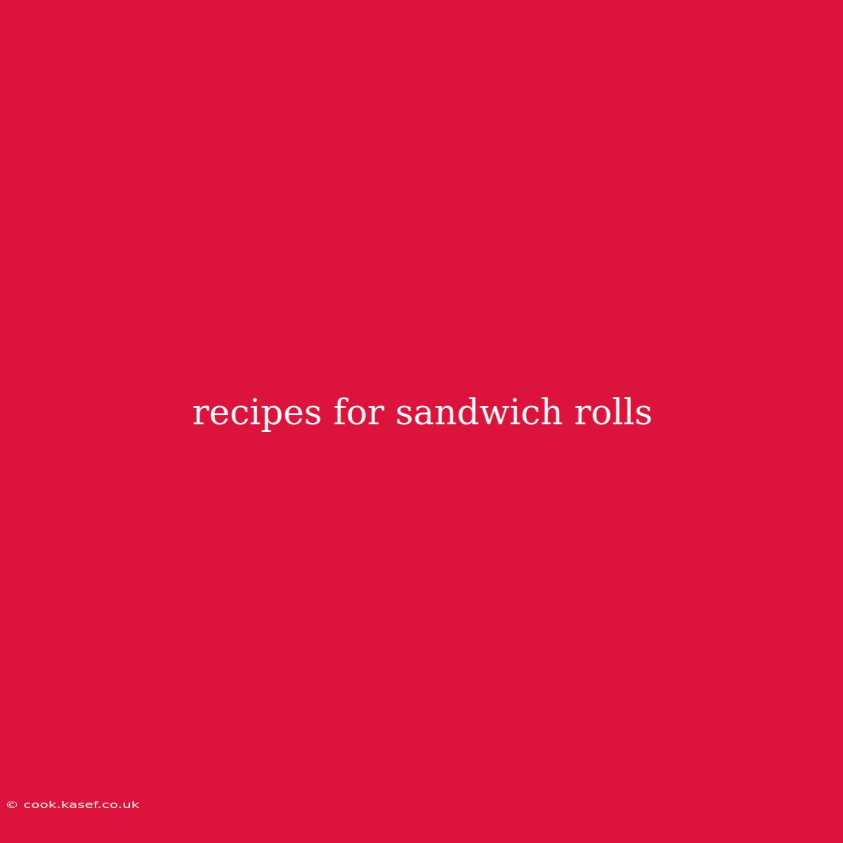 Recipes For Sandwich Rolls